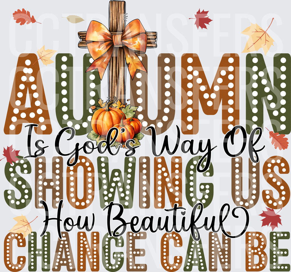 Autumn Is God's Way Fall Cross Pumpkin Leaves Quote (DTF)