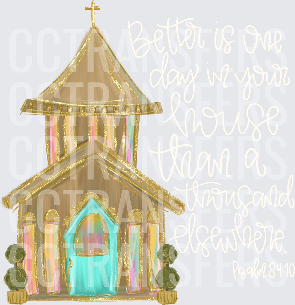 Whimsical Gold Church Better Is One Day In Your House (DTF)