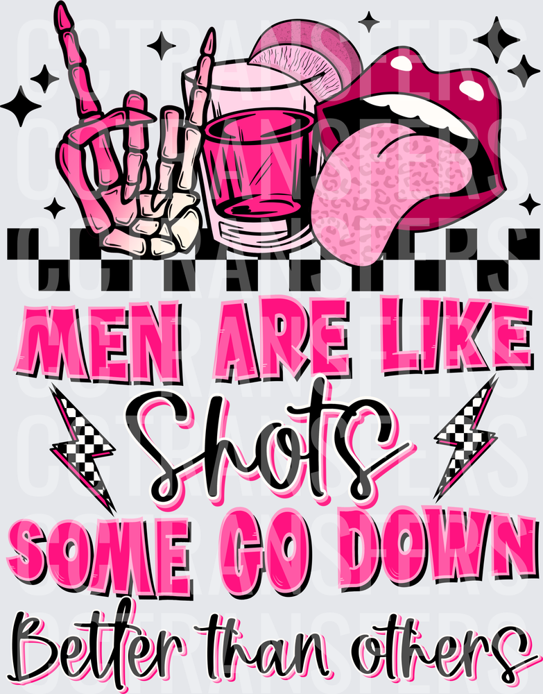 Men Are Like Shots Some Go Down Better Than Others (DTF)