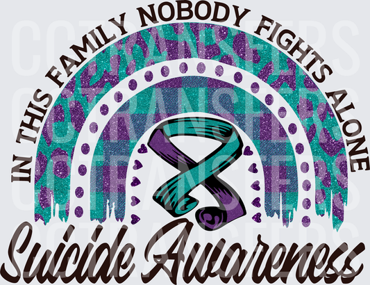 In This Family Nobody Fights Alone Suicide Awareness Rainbow (DTF)