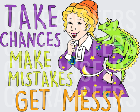 Take Chances Make Mistakes Get Messy Teacher Dragon (DTF)