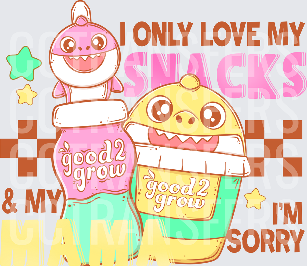 I Only Love My Snacks & My Mama I'm Sorry Cute Sharks (DTF)