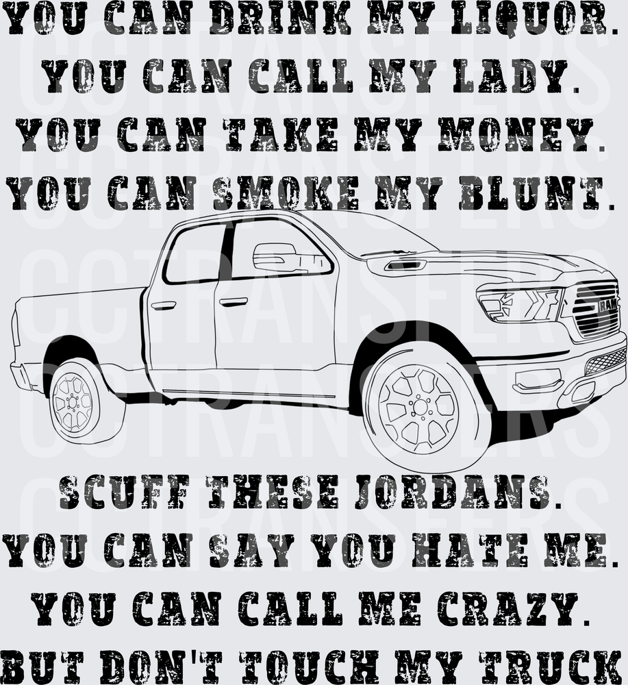 Don't Touch My Truck Pickup Truck Humorous Quote (DTF)