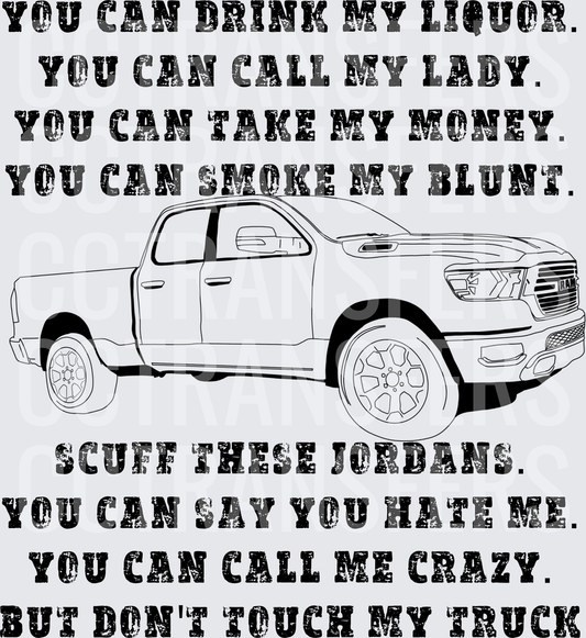 Don't Touch My Truck Pickup Truck Humorous Quote (DTF)
