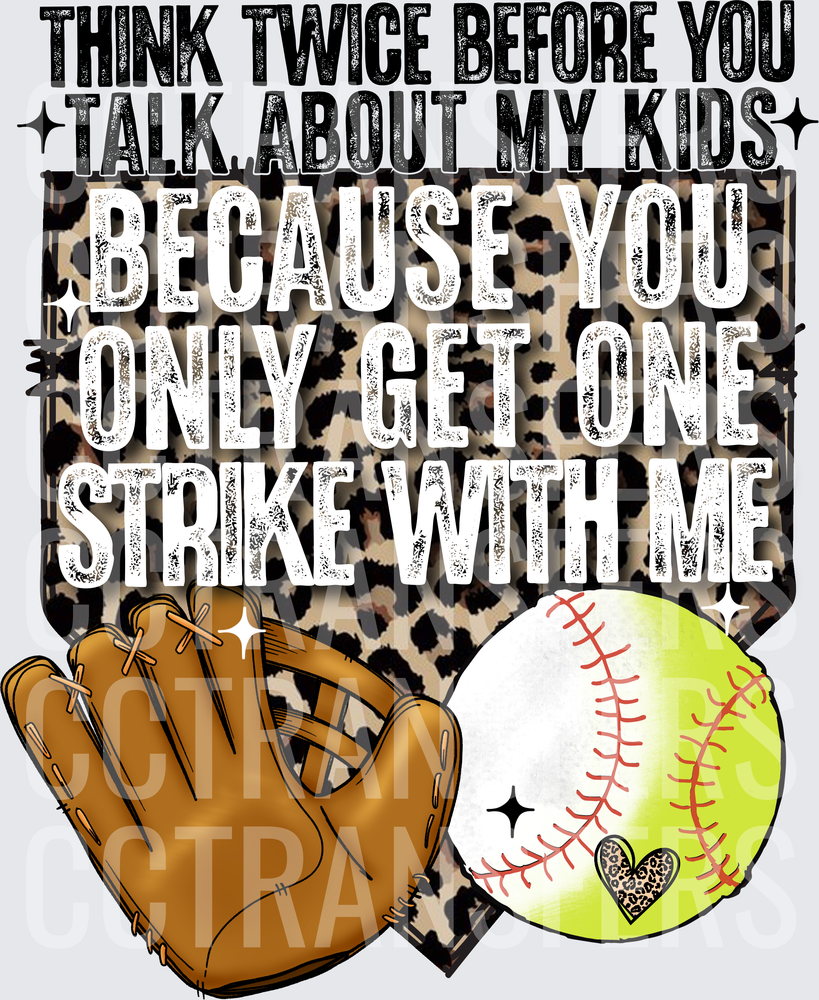Think Twice Before You Talk About My Kids Softball (DTF)