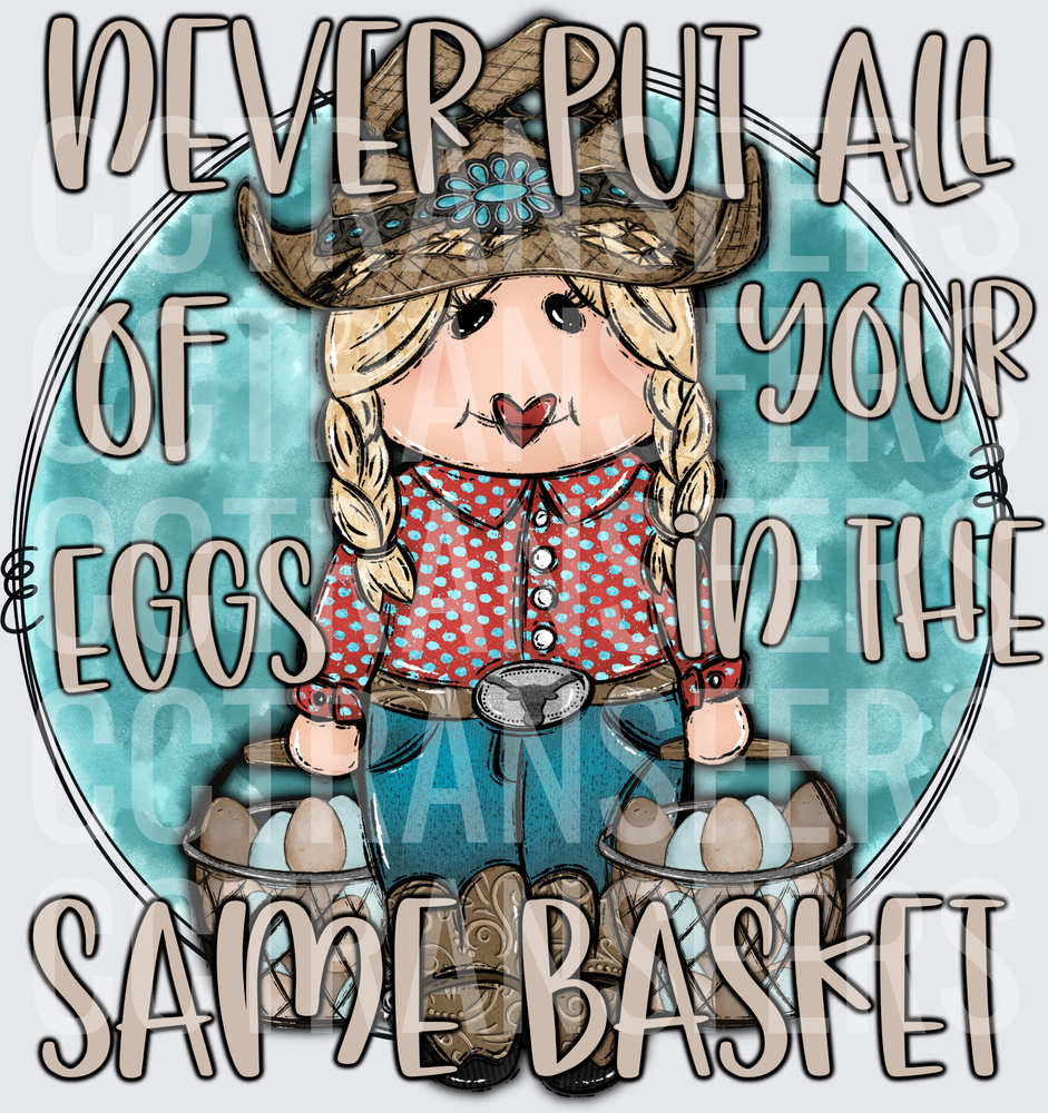 Never Put All Your Eggs In The Same Basket Cowgirl (DTF)