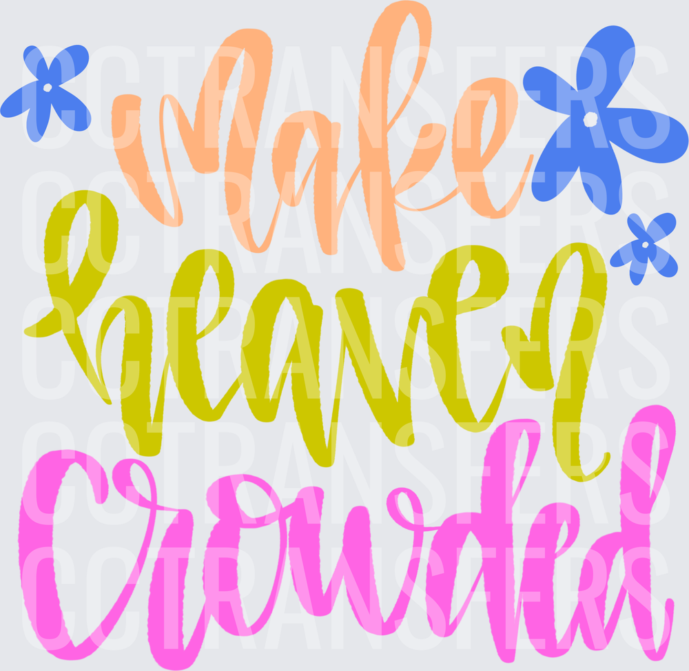 Make Heaven Crowded Floral Hand Lettered Script (DTF)