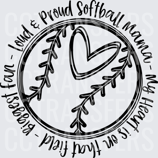 Loud & Proud Softball Mama My Heart Is On That Field (DTF)
