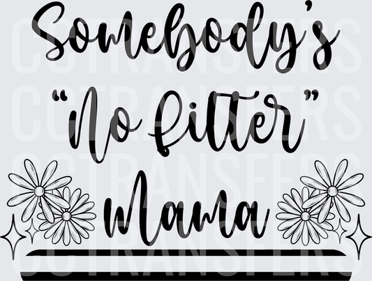 Somebody's No Filter Mama Daisy Floral Script (DTF)
