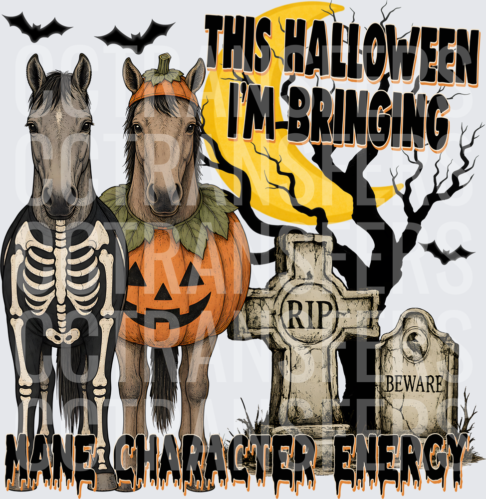 This Halloween I'm Bringing Mane Character Energy Horses (DTF)