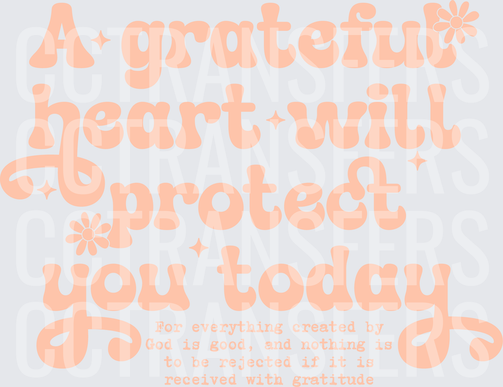 A Grateful Heart Will Protect You Today Peach Floral (DTF)