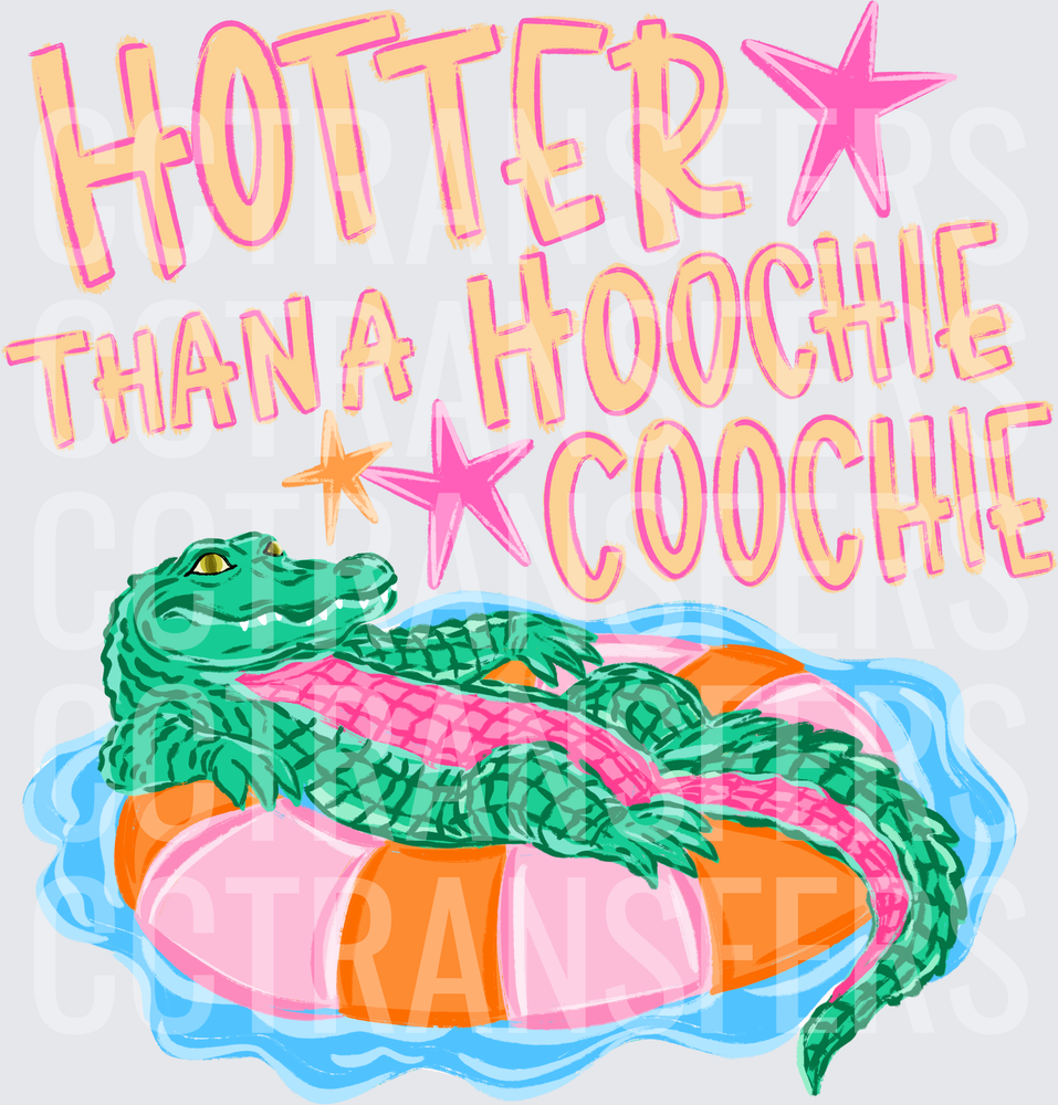 Hotter Than A Hoochie Coochie Alligator Pool Float (DTF)
