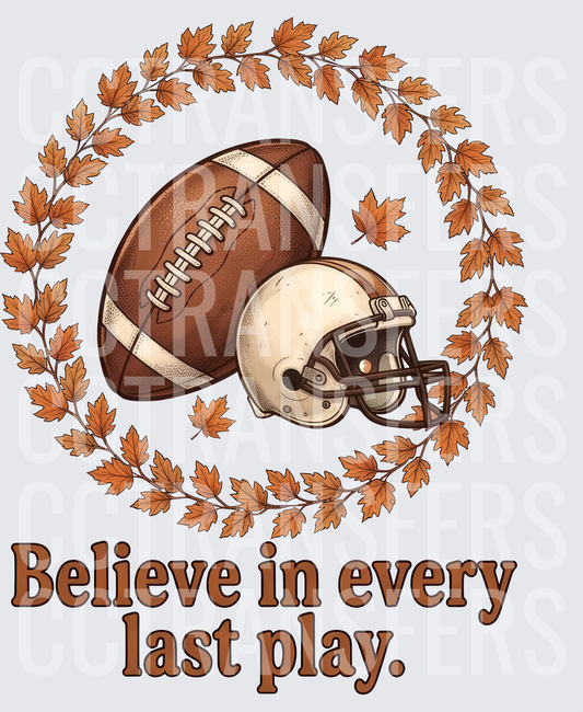 Believe In Every Last Play Football Helmet Fall Wreath (DTF)