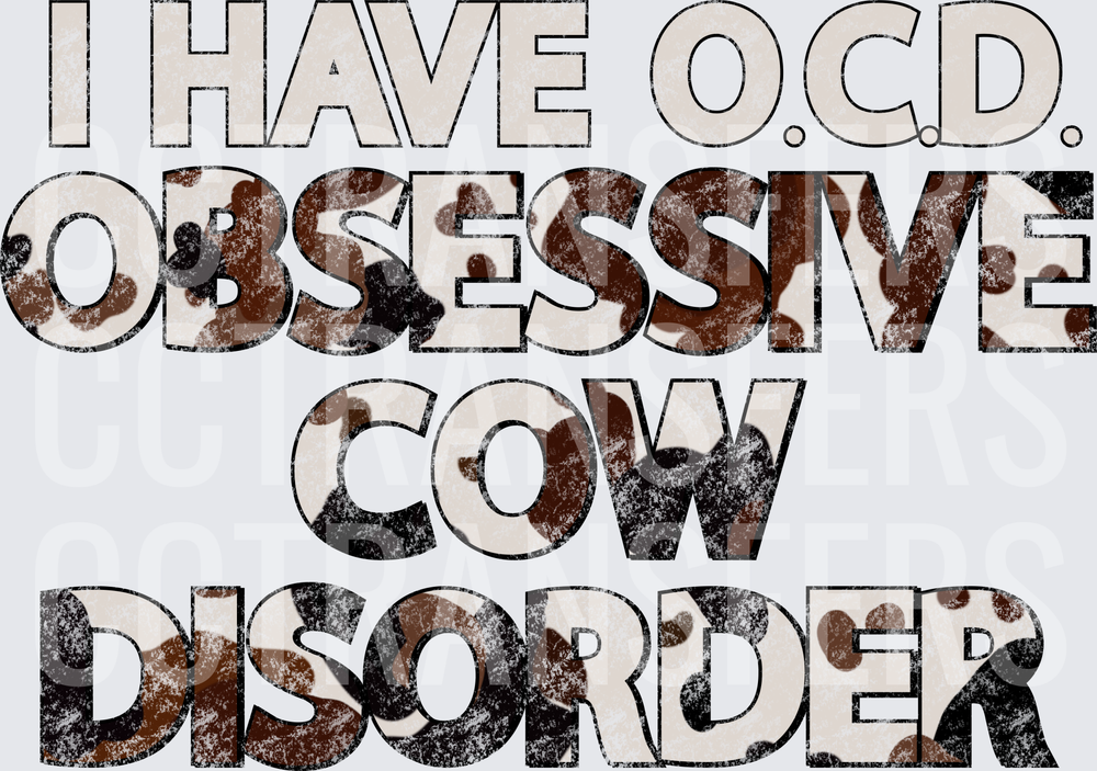 I Have OCD Obsessive Cow Disorder Cowhide Letters (DTF)