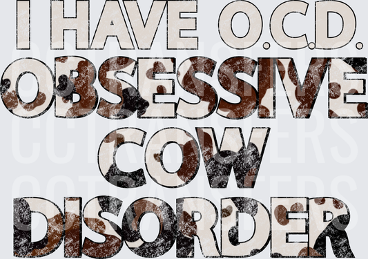 I Have OCD Obsessive Cow Disorder Cowhide Letters (DTF)