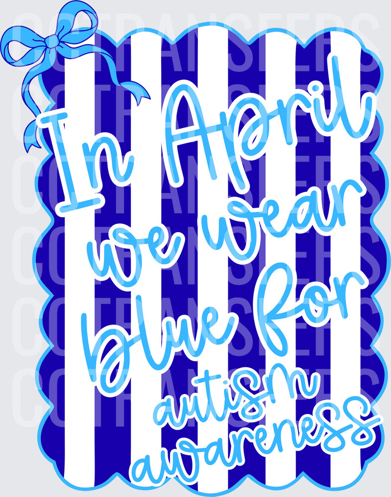 In April We Wear Blue for Autism Awareness Striped Bow (DTF)