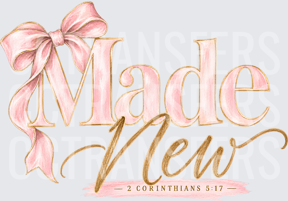 Made New 2 Corinthians 5:17 Pink Bow Script (DTF)