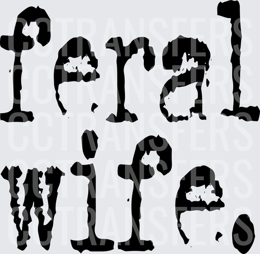 Feral Wife Distressed Bold Text (DTF)