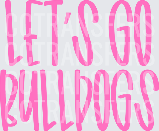 Let's Go Bulldogs Bold Pink Typography (DTF)