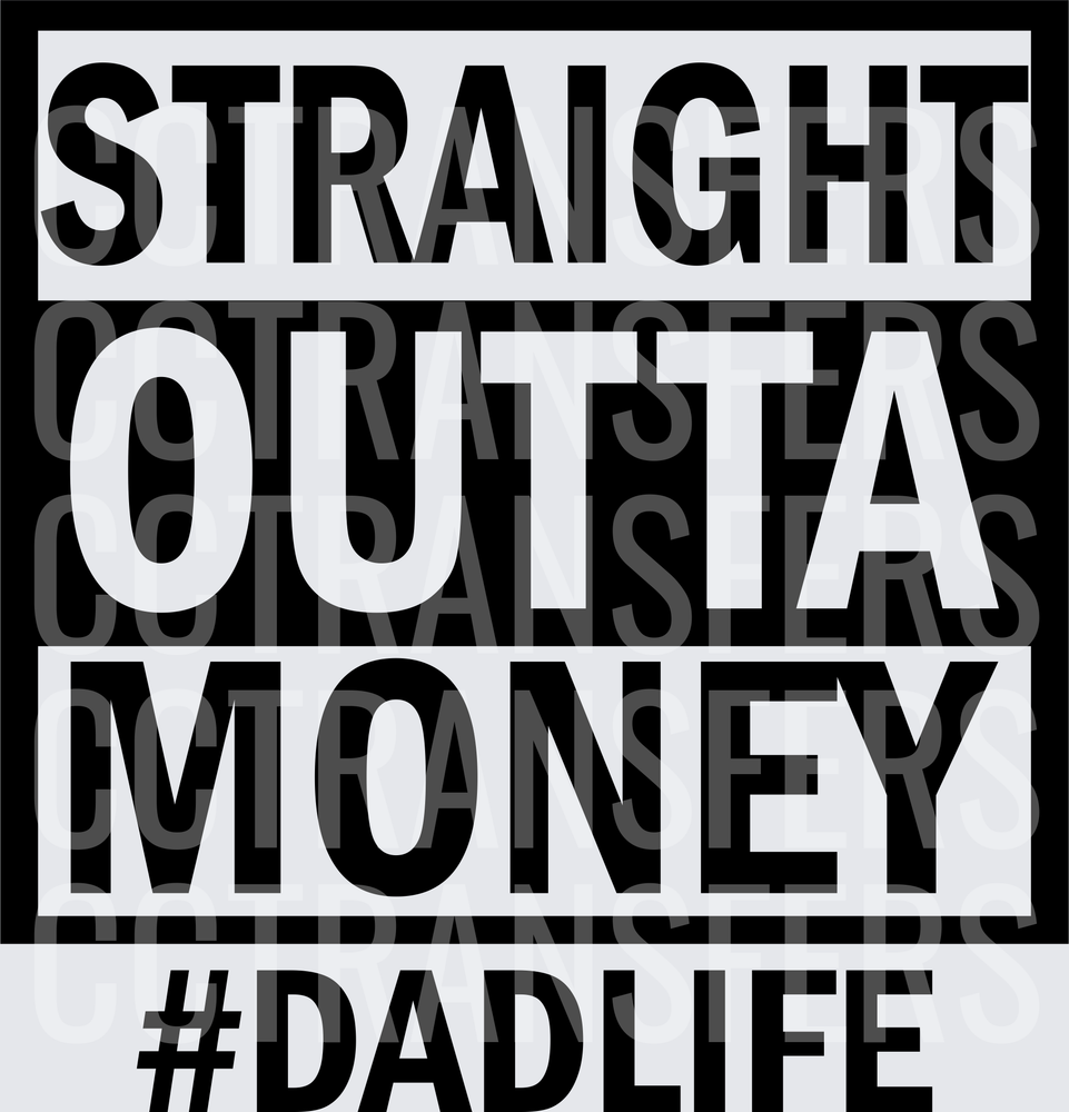 Straight Outta Money #DadLife Bold Humor (DTF)