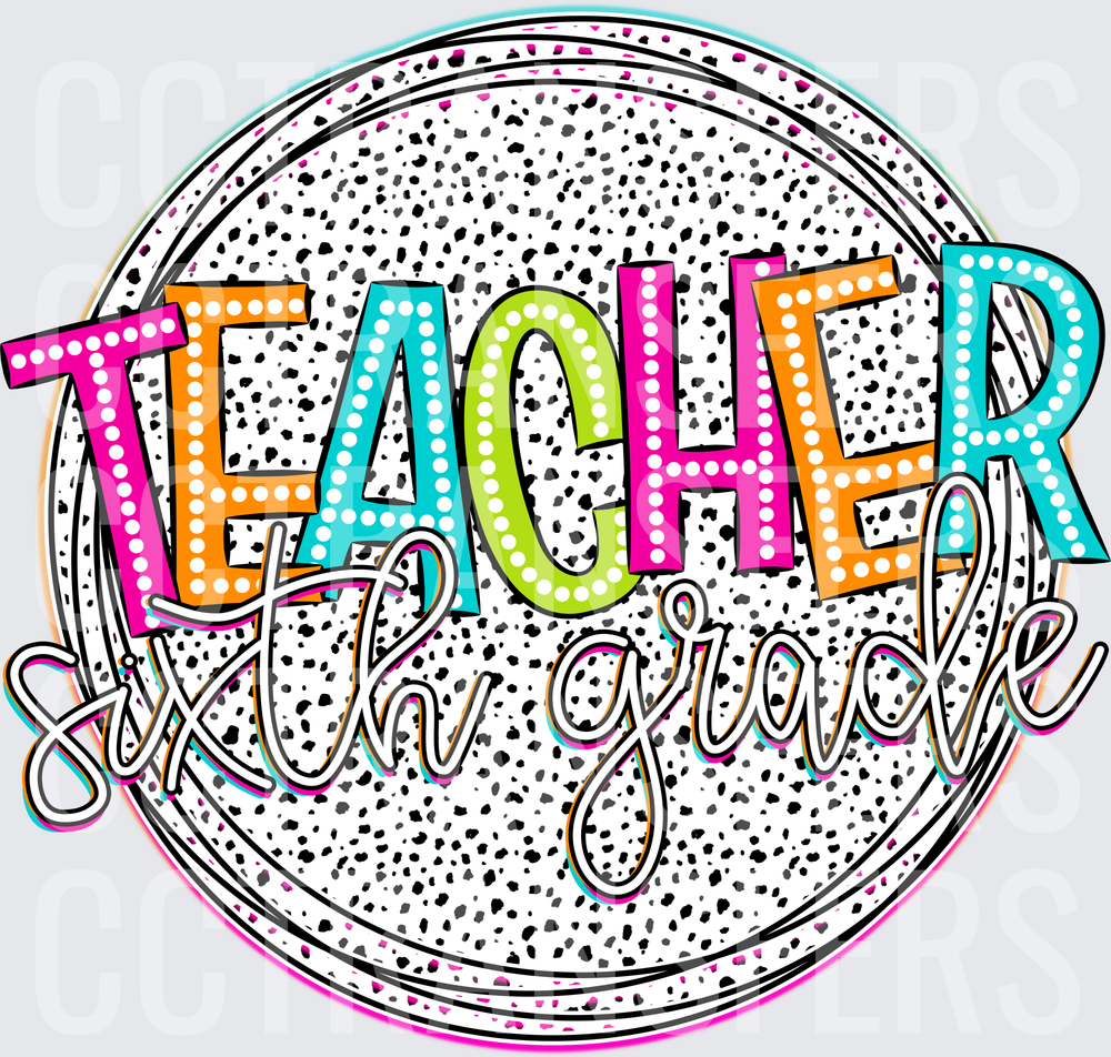 Sixth Grade Teacher Colorful Dalmatian Dot Circle (DTF)