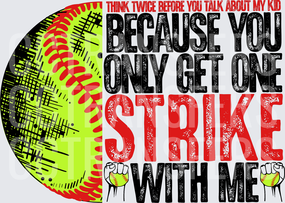Think Twice You Only Get One Strike With Me Softball (DTF)