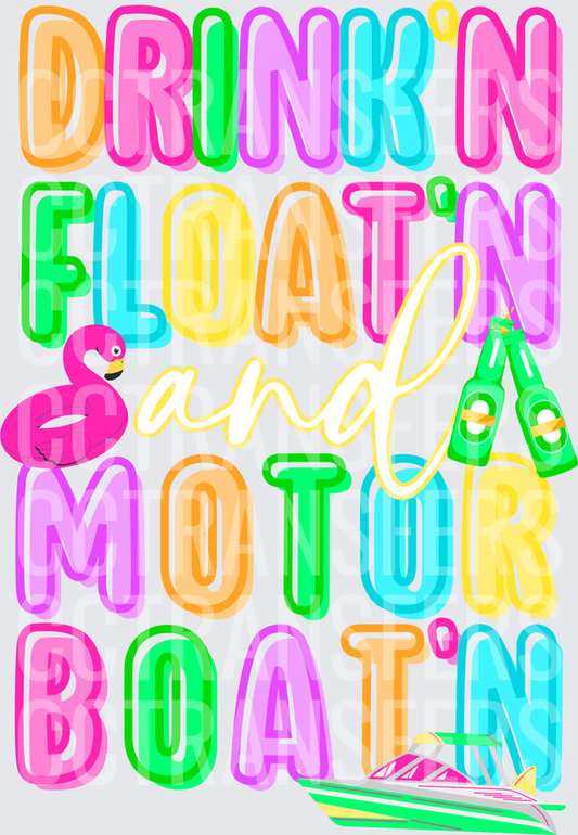 Drink'n Float'n and Motor Boat'n Summer Fun (DTF)