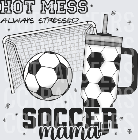 Hot Mess Always Stressed Soccer Mama Goal & Tumbler (DTF)