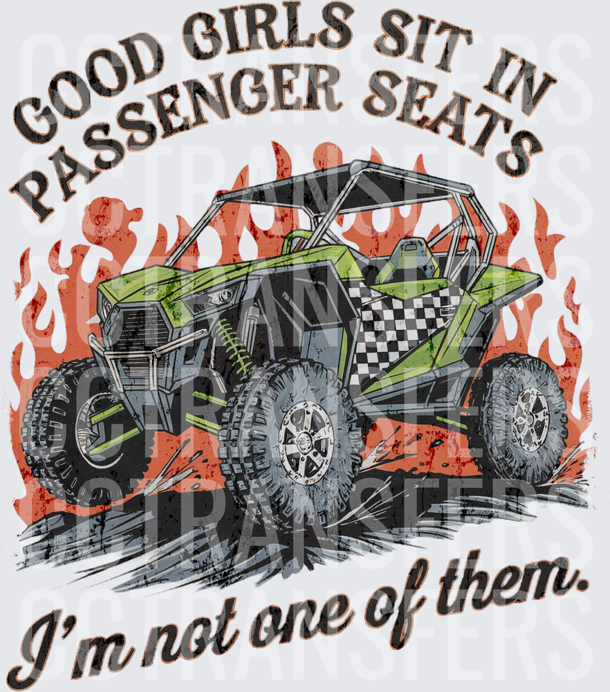 Good Girls Sit In Passenger Seats UTV Flames (DTF)
