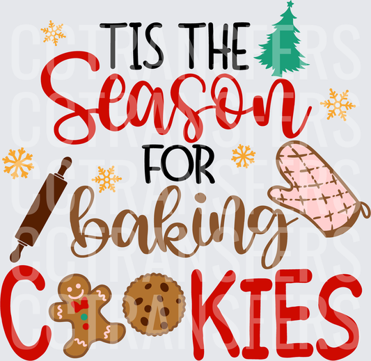 Tis The Season For Baking Cookies Christmas Baking (DTF)
