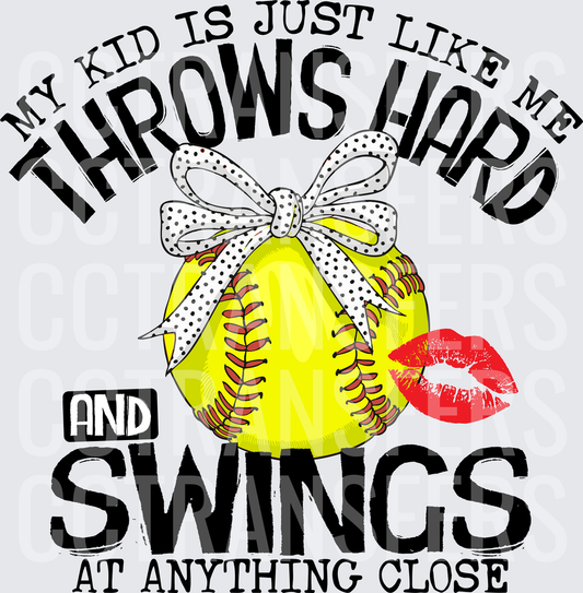 My Kid Throws Hard and Swings Softball Mom (DTF)