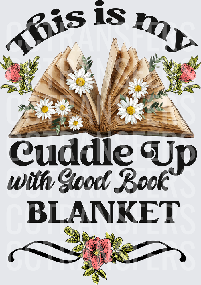 This Is My Cuddle Up With Good Book Blanket Floral (DTF)