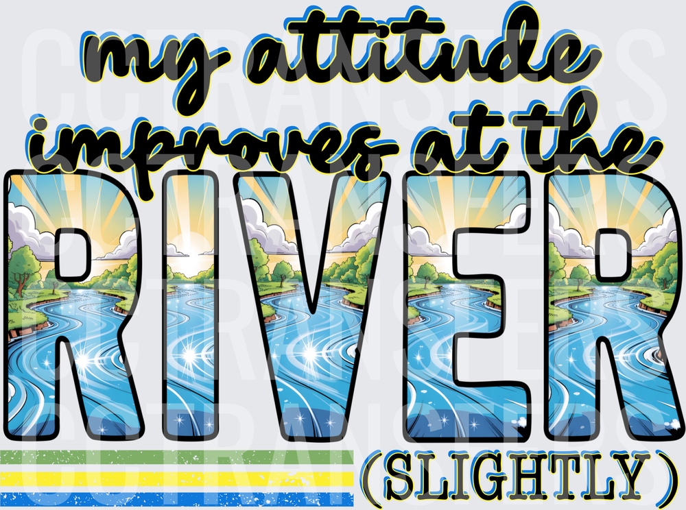 My Attitude Improves at the River Slightly (DTF)