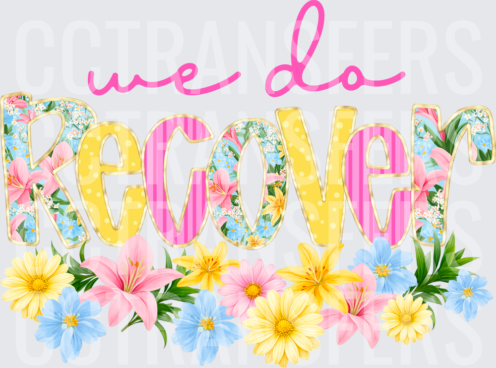 We Do Recover Floral Patterned Letters Spring Blooms (DTF)