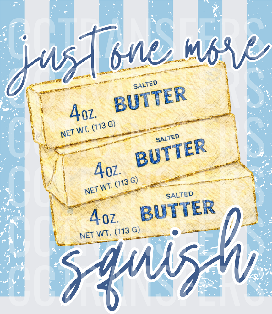 Just One More Squish Stacked Butter Bars (DTF)