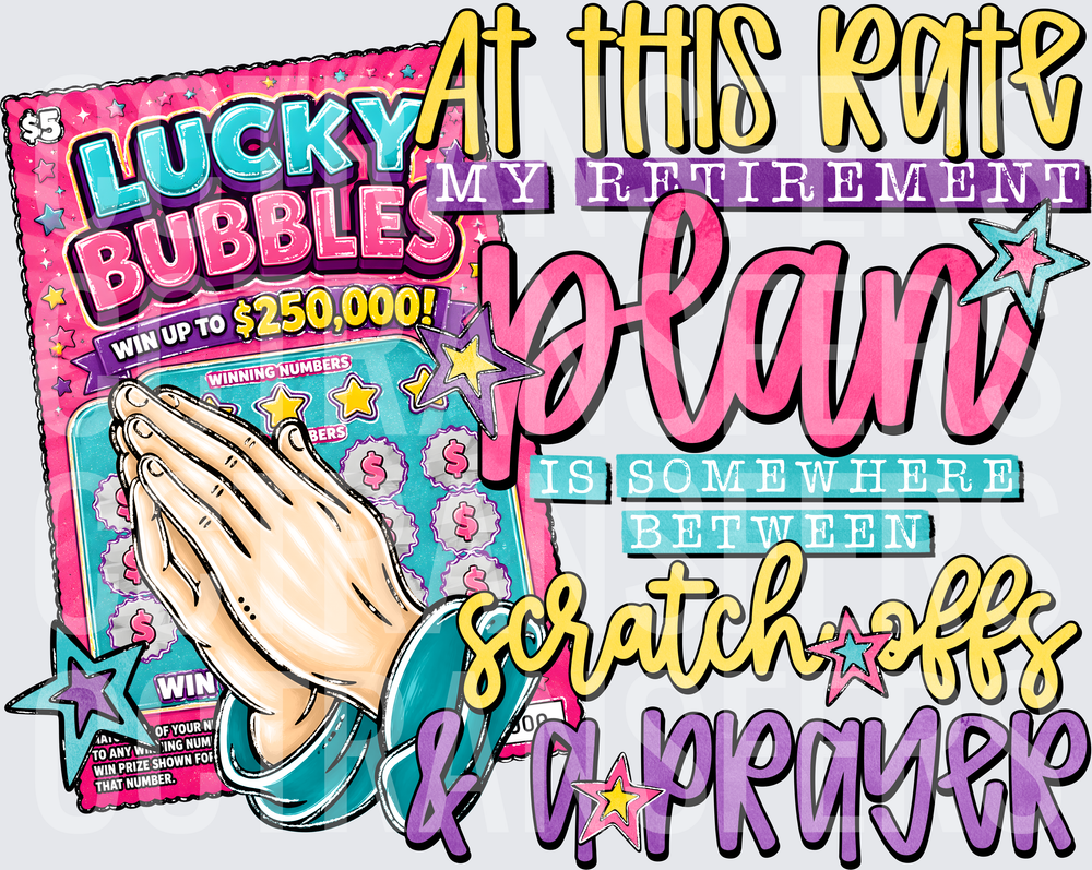 At This Rate My Retirement Plan Scratch-Offs & Prayer (DTF)