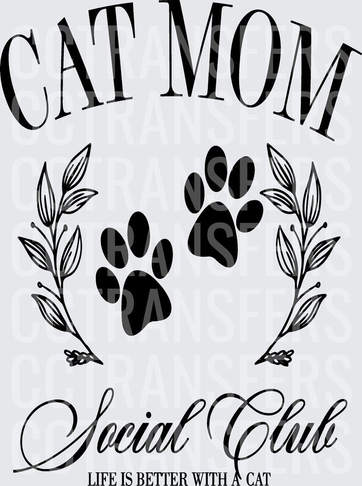 Cat Mom Social Club Life Is Better With A Cat (DTF)