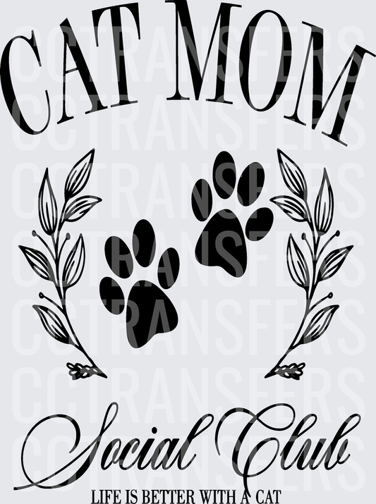 Cat Mom Social Club Life Is Better With A Cat (DTF)