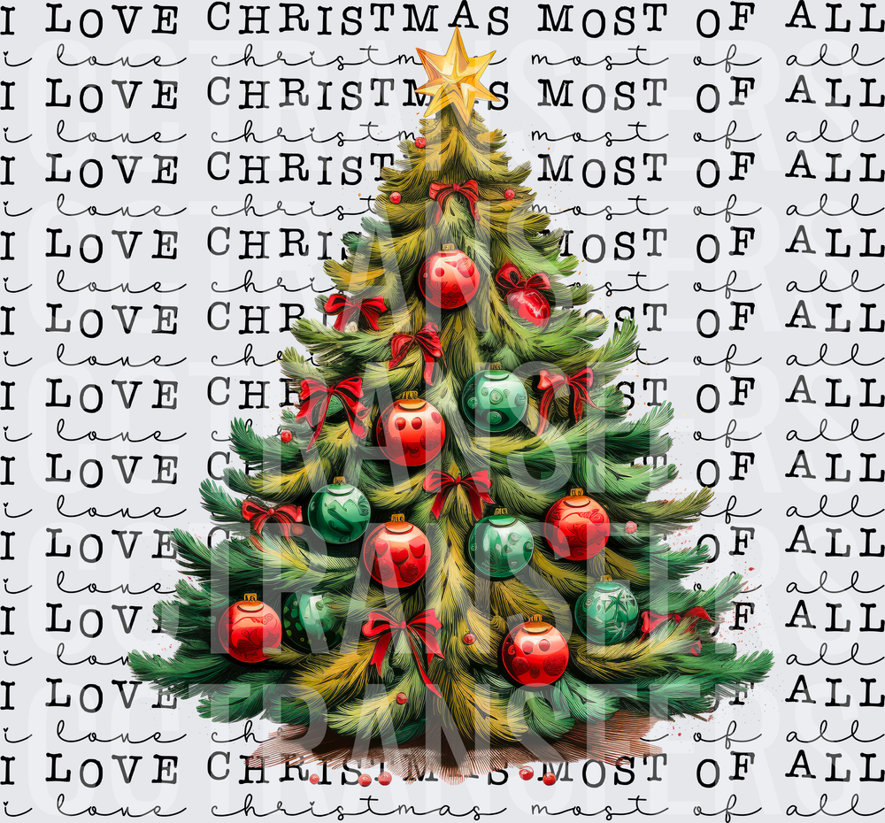 I Love Christmas Most Of All Decorated Tree (DTF)