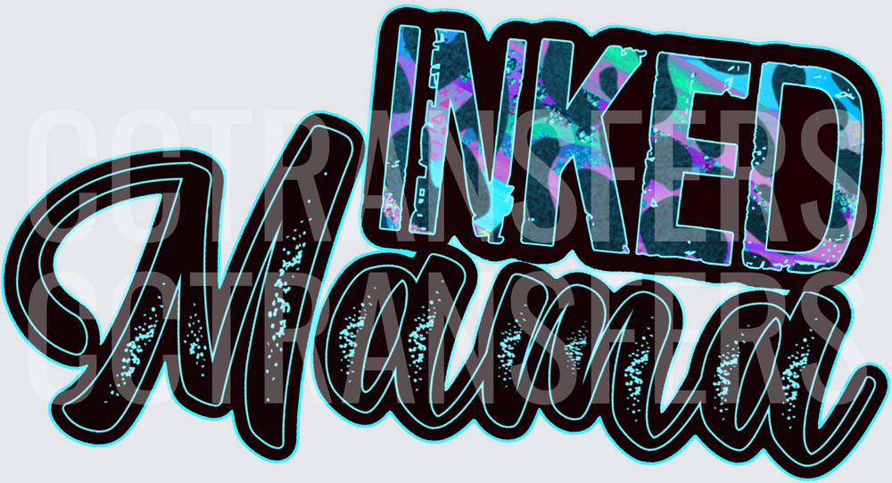 Inked Mama Bold Script Teal Grunge Lettering (DTF)