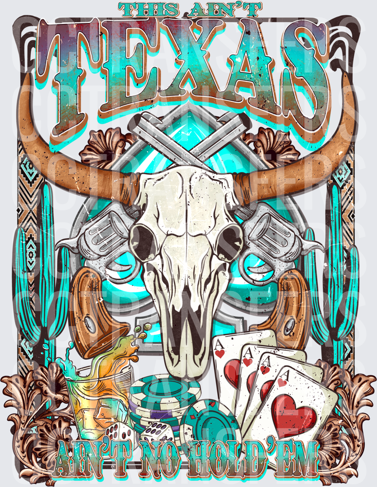 This Ain't Texas Ain't No Hold'Em Longhorn Skull (DTF)