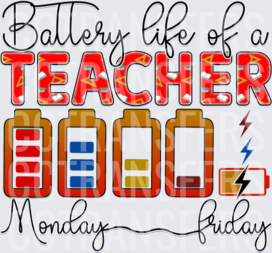 Battery Life of a Teacher Monday to Friday DTF
