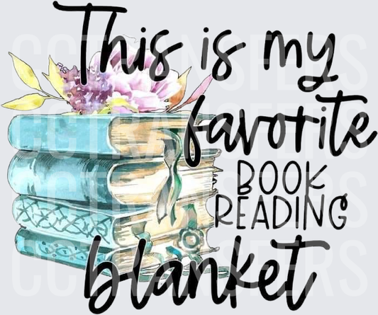 This Is My Favorite Book Reading Blanket Floral Stack (DTF)