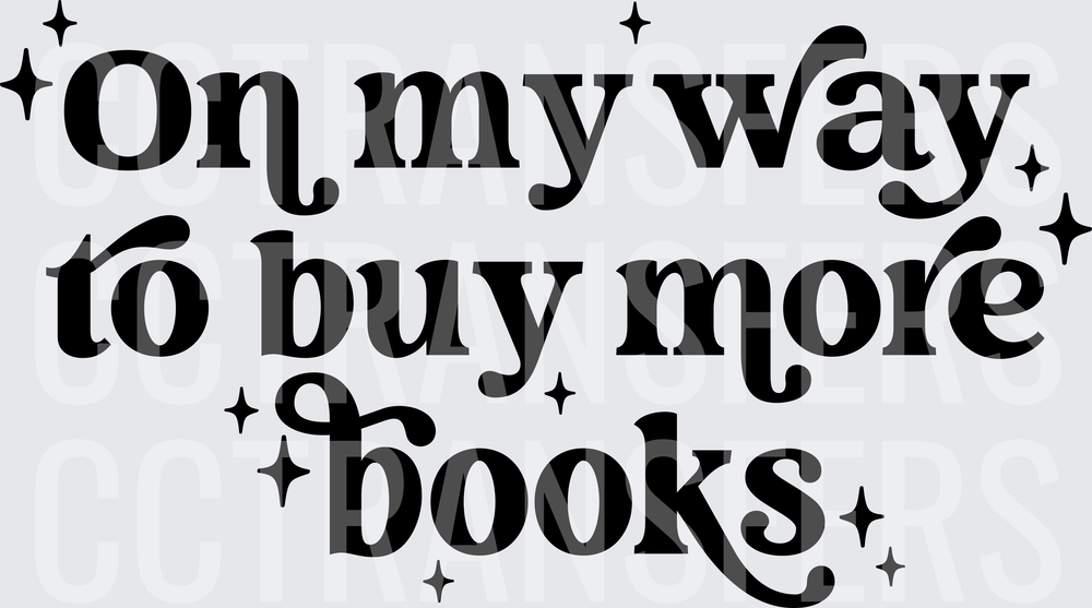 On My Way To Buy More Books Sparkle Typography (DTF)