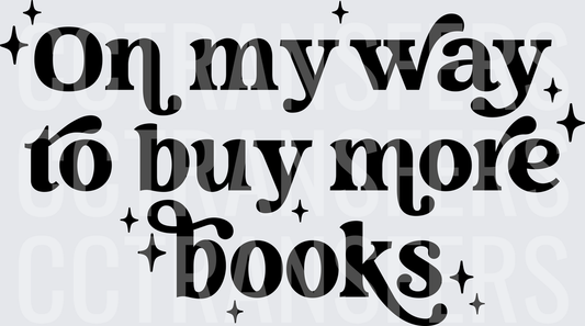 On My Way To Buy More Books Sparkle Typography (DTF)