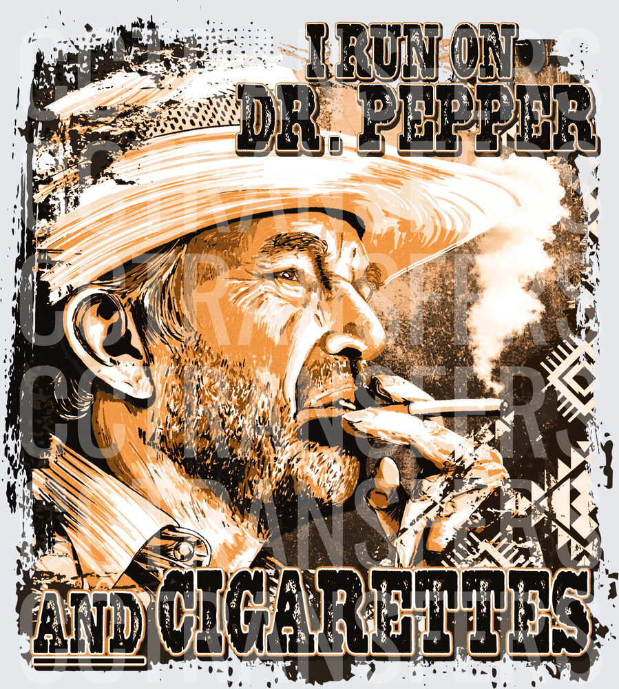 I Run On Dr. Pepper And Cigarettes Rugged Cowboy (DTF)