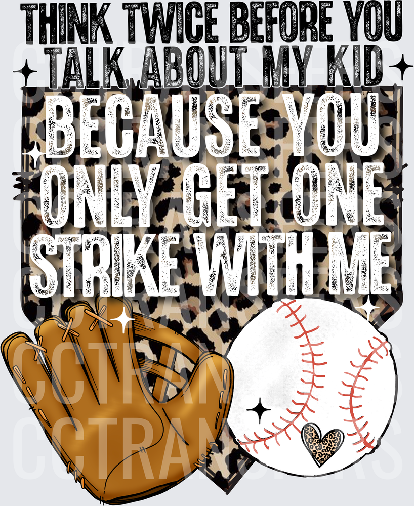 Think Twice Talk About My Kid One Strike Baseball Mom (DTF)