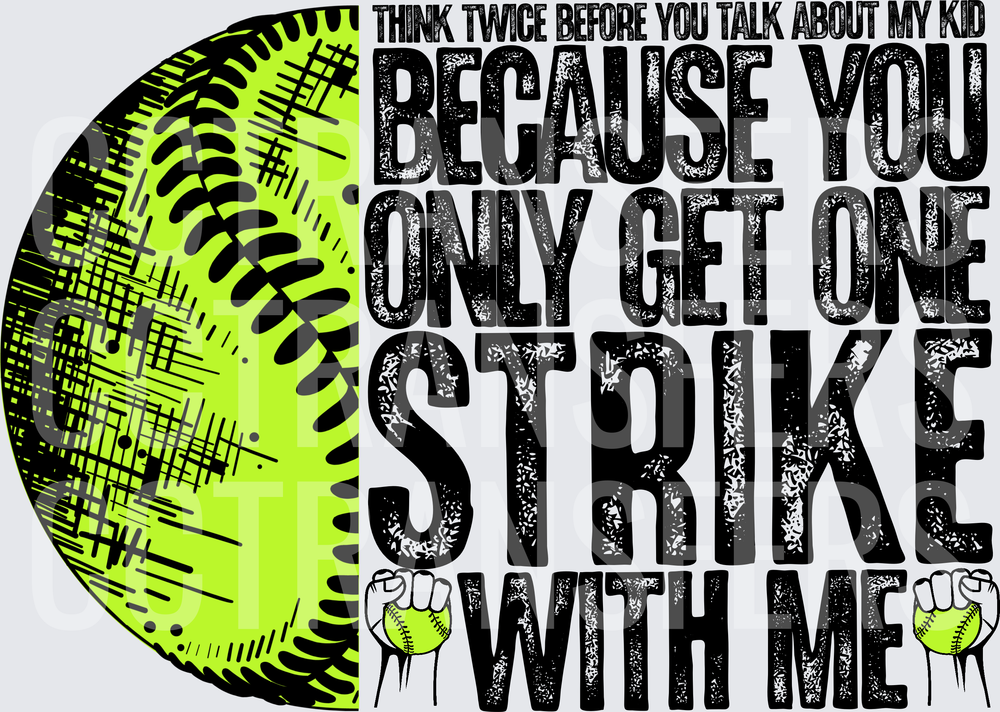 Think Twice You Only Get One Strike With Me Softball (DTF)