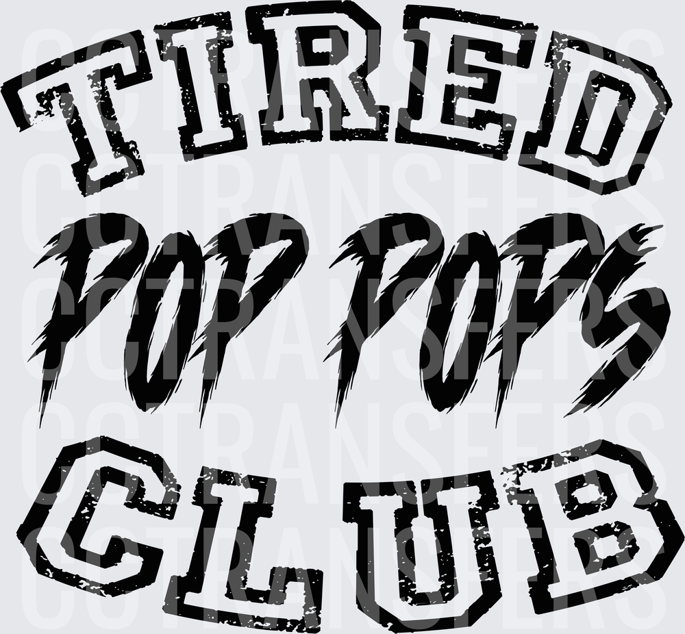 Tired Pop Pops Club Distressed Bold Typography (DTF)