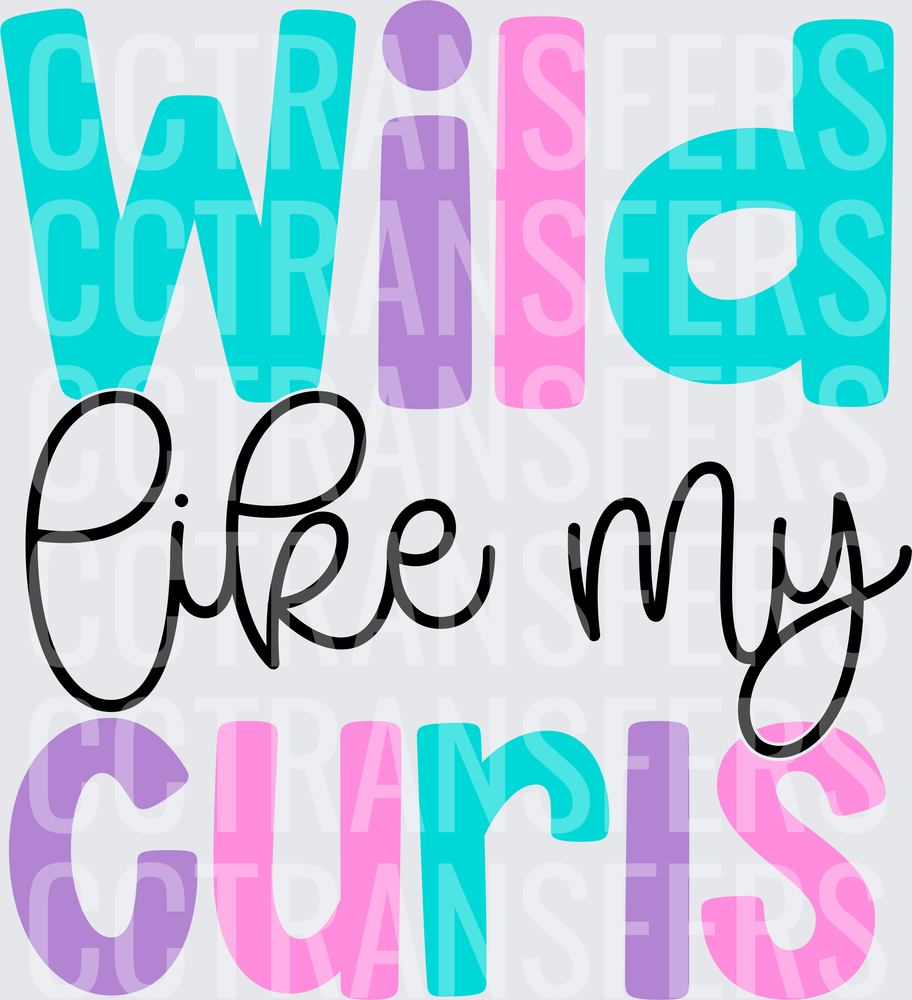 Wild Like My Curls Colorful Bold Typography (DTF)